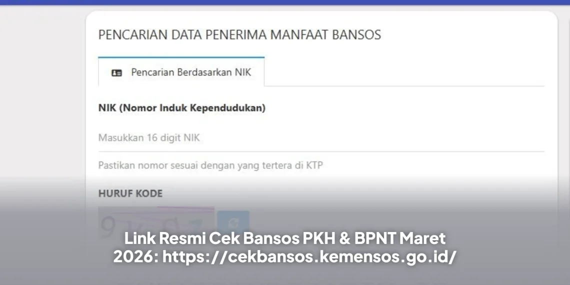 Link Resmi Cek Bansos PKH & BPNT Maret 2026: https://cekbansos.kemensos.go.id/