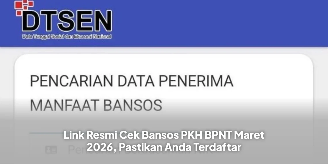 Link Resmi Cek Bansos PKH BPNT Maret 2026, Pastikan Anda Terdaftar