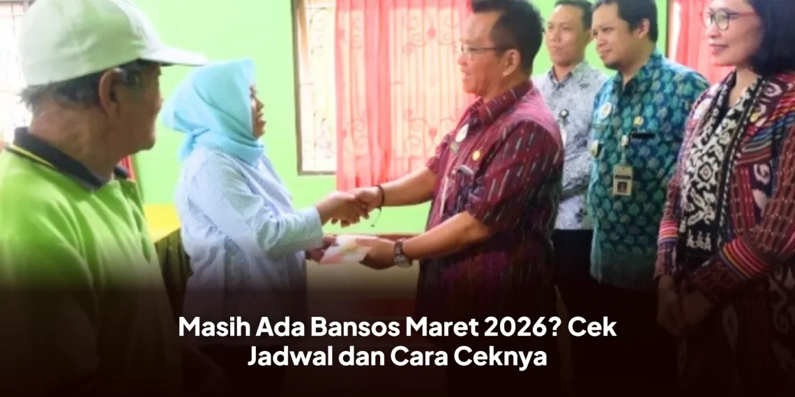 Masih Ada Bansos Maret 2026? Cek Jadwal dan Cara Ceknya