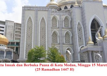 Waktu Imsak dan Berbuka Puasa di Kota Medan, Minggu 15 Maret 2026 (25 Ramadhan 1447 H)
