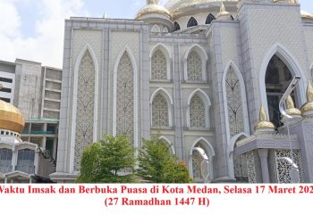 Waktu Imsak dan Berbuka Puasa di Kota Medan, Selasa 17 Maret 2026 (27 Ramadhan 1447 H)