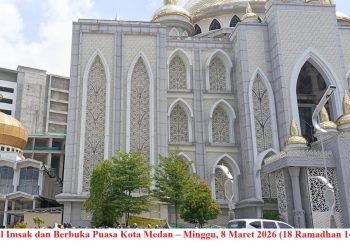 Jadwal Imsak dan Berbuka Puasa Kota Medan – Minggu, 8 Maret 2026 (18 Ramadhan 1447 H)