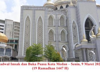 Jadwal Imsak dan Buka Puasa Kota Medan – Senin, 9 Maret 2026 (19 Ramadhan 1447 H)
