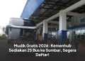 Mudik Gratis 2026: Kemenhub Sediakan 25 Bus ke Sumbar, Segera Daftar!