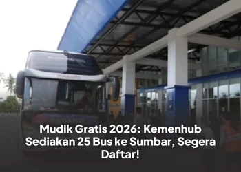 Mudik Gratis 2026: Kemenhub Sediakan 25 Bus ke Sumbar, Segera Daftar!