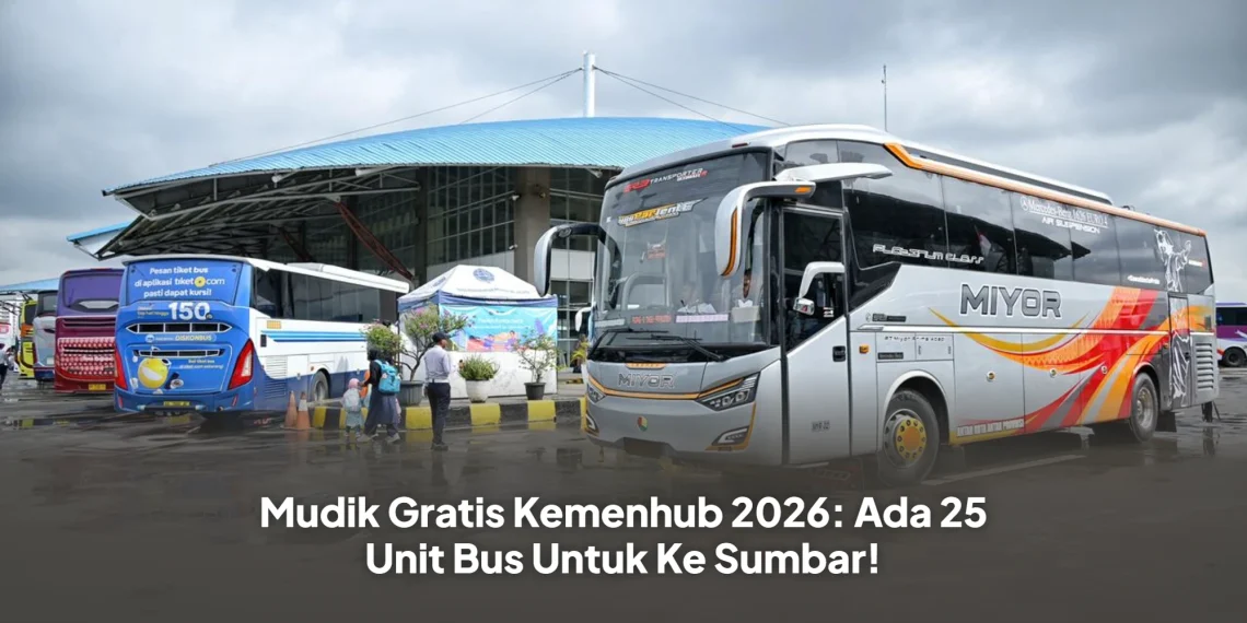 Mudik Gratis Kemenhub 2026: Ada 25 Unit Bus Untuk Ke Sumbar!
