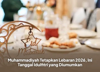 Muhammadiyah Tetapkan Lebaran 2026, Ini Tanggal Idulfitri yang Diumumkan