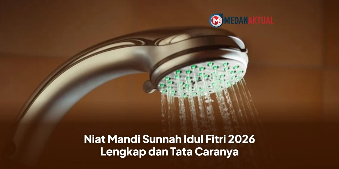 Niat Mandi Sunnah Idul Fitri 2026 Lengkap dan Tata Caranya