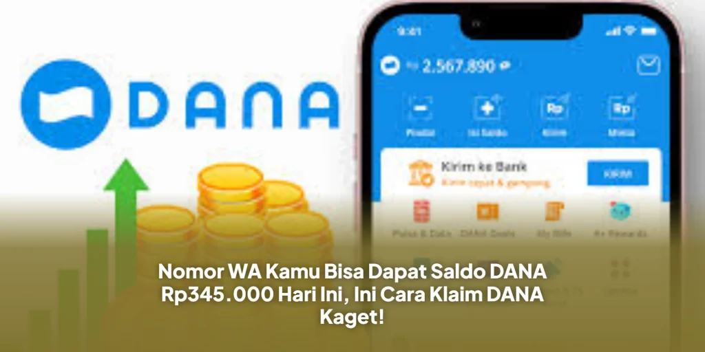 Nomor WA Kamu Bisa Dapat Saldo DANA Rp345.000 Hari Ini, Ini Cara Klaim DANA Kaget!