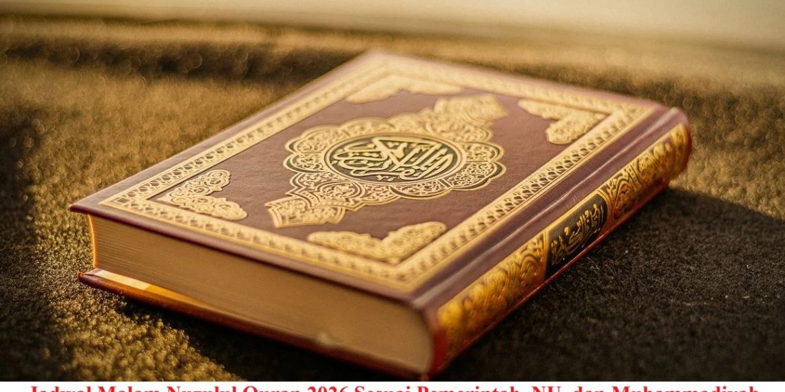 Jadwal Malam Nuzulul Quran 2026 Sesuai Pemerintah, NU, dan Muhammadiyah