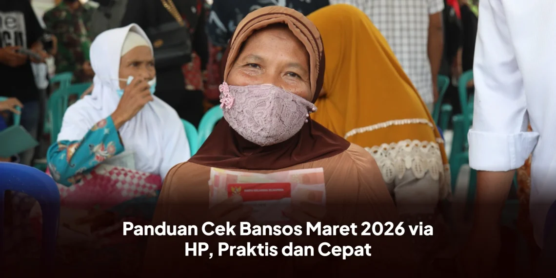Panduan Cek Bansos Maret 2026 via HP, Praktis dan Cepat