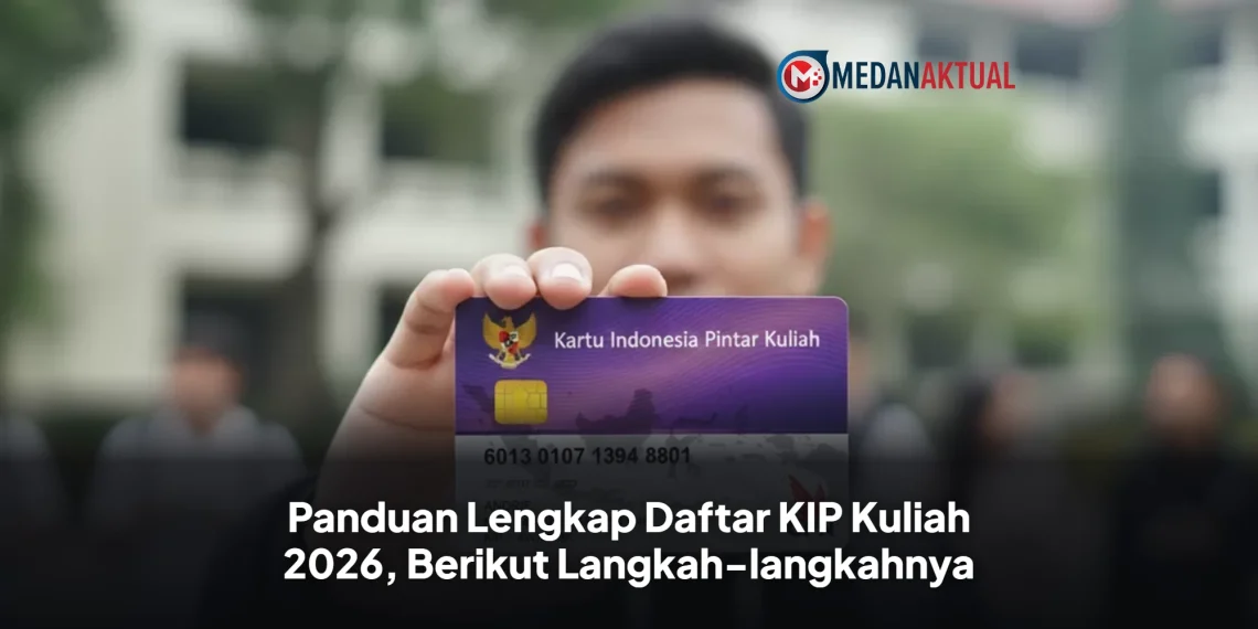 Panduan Lengkap Daftar KIP Kuliah 2026, Berikut Langkah-langkahnya
