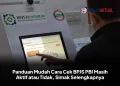 Panduan Mudah Cara Cek BPJS PBI Masih Aktif atau Tidak, Simak Selengkapnya