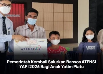 Pemerintah Kembali Salurkan Bansos ATENSI YAPI 2026 Bagi Anak Yatim Piatu