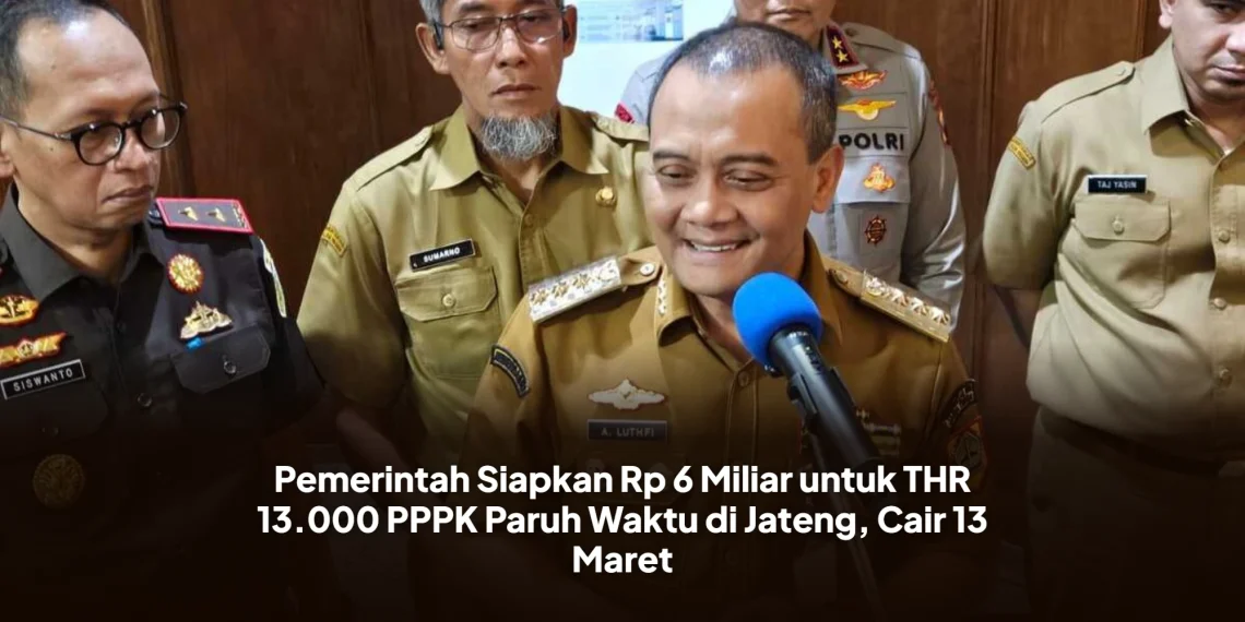 Pemerintah Siapkan Rp 6 Miliar untuk THR 13.000 PPPK Paruh Waktu di Jateng, Cair 13 Maret