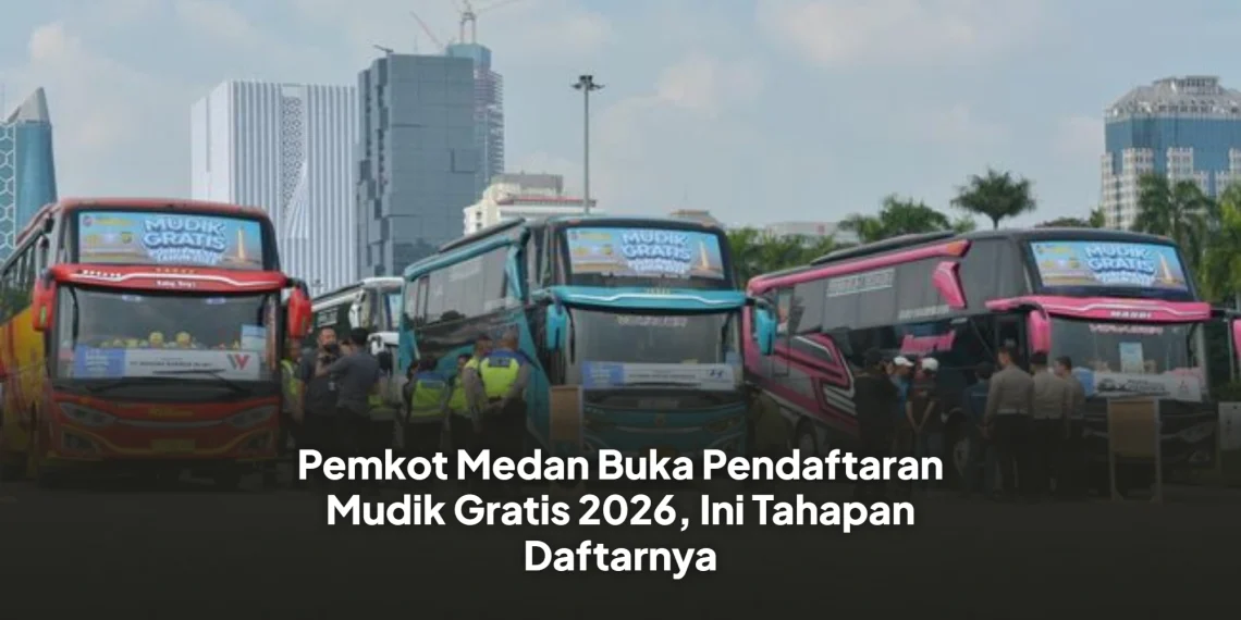 Pemkot Medan Buka Pendaftaran Mudik Gratis 2026, Ini Tahapan Daftarnya