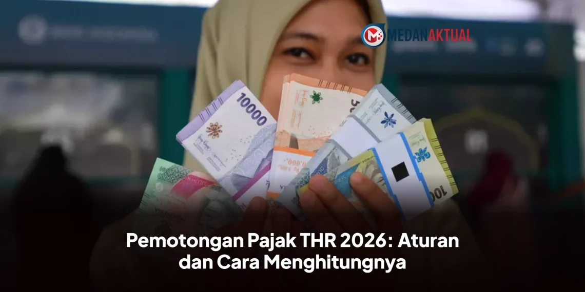 Pemotongan Pajak THR 2026: Aturan dan Cara Menghitungnya