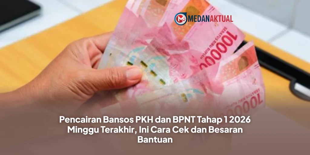 Pencairan Bansos PKH dan BPNT Tahap 1 2026 Minggu Terakhir, Ini Cara Cek dan Besaran Bantuan