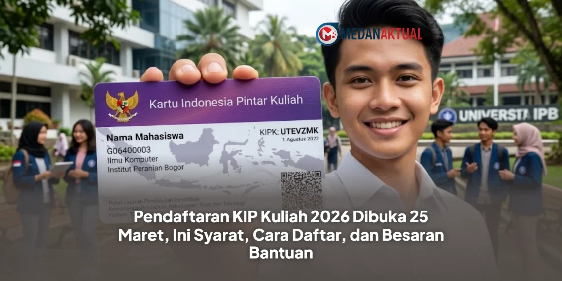 Pendaftaran KIP Kuliah 2026 Dibuka 25 Maret, Ini Syarat, Cara Daftar, dan Besaran Bantuan