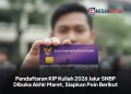 Pendaftaran KIP Kuliah 2026 Jalur SNBP Dibuka Akhir Maret, Siapkan Poin Berikut