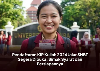 Pendaftaran KIP Kuliah 2026 Jalur SNBT Segera Dibuka, Simak Syarat dan Persiapannya