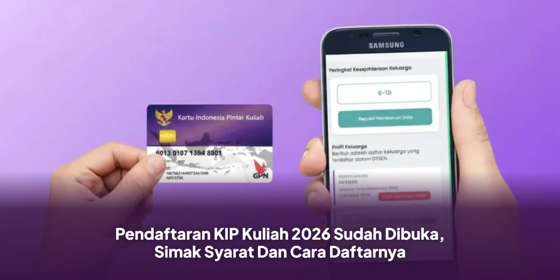 Pendaftaran KIP Kuliah 2026 Sudah Dibuka, Simak Syarat Dan Cara Daftarnya