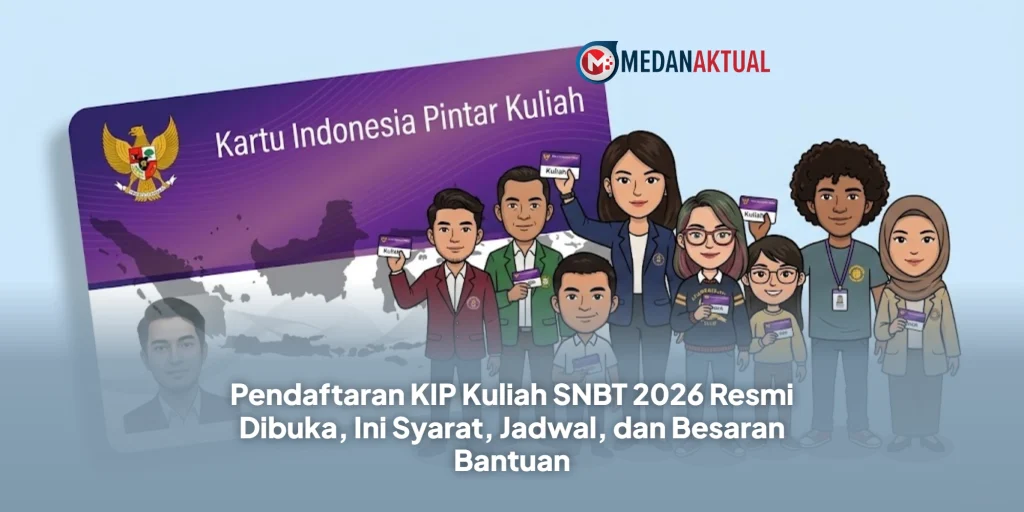 Pendaftaran KIP Kuliah SNBT 2026 Resmi Dibuka, Ini Syarat, Jadwal, dan Besaran Bantuan