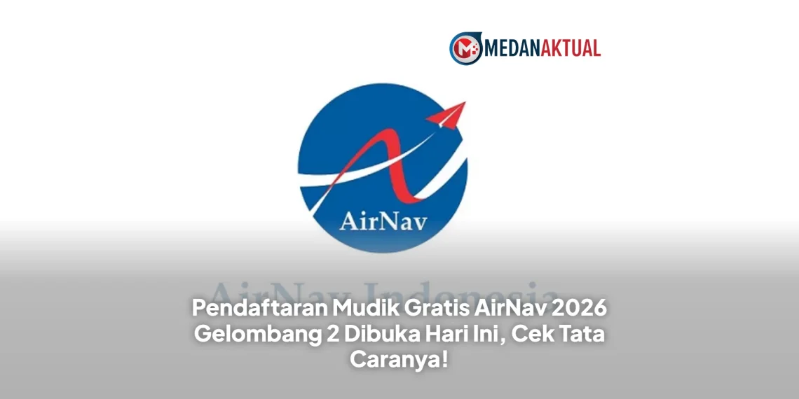 Pendaftaran Mudik Gratis AirNav 2026 Gelombang 2 Dibuka Hari Ini, Cek Tata Caranya!
