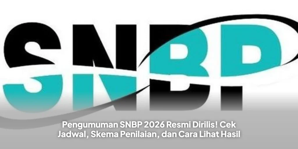 Pengumuman SNBP 2026 Resmi Dirilis! Cek Jadwal, Skema Penilaian, dan Cara Lihat Hasil
