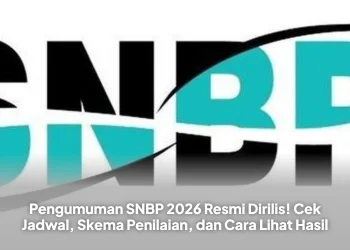 Pengumuman SNBP 2026 Resmi Dirilis! Cek Jadwal, Skema Penilaian, dan Cara Lihat Hasil