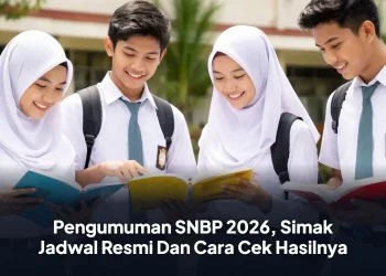 Pengumuman SNBP 2026, Simak Jadwal Resmi Dan Cara Cek Hasilnya