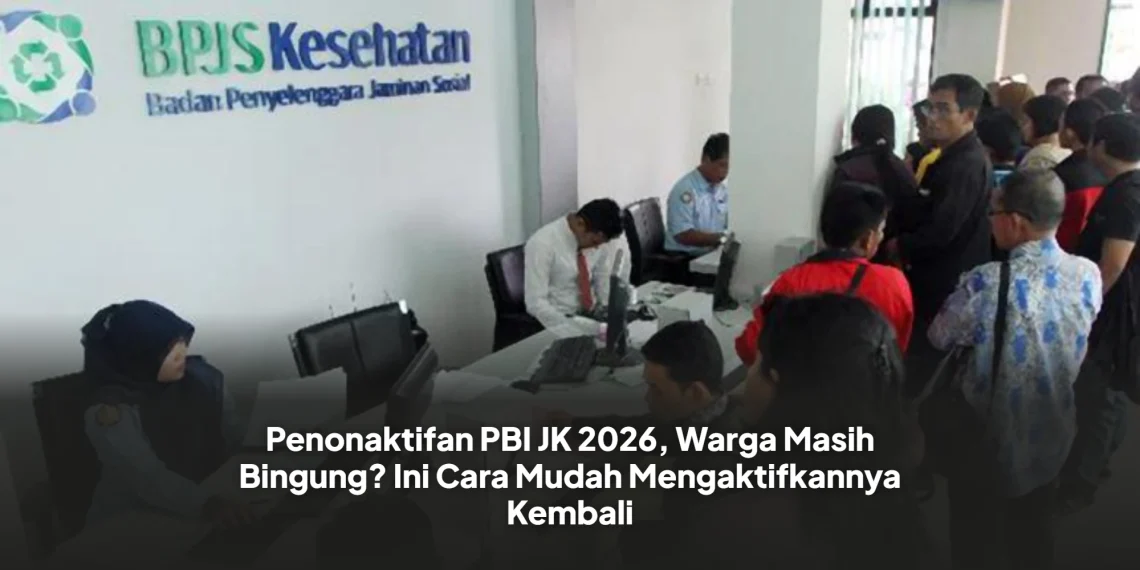 Penonaktifan PBI JK 2026, Warga Masih Bingung? Ini Cara Mudah Mengaktifkannya Kembali