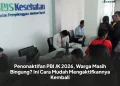 Penonaktifan PBI JK 2026, Warga Masih Bingung? Ini Cara Mudah Mengaktifkannya Kembali