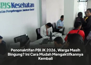 Penonaktifan PBI JK 2026, Warga Masih Bingung? Ini Cara Mudah Mengaktifkannya Kembali