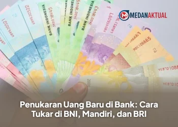 Penukaran Uang Baru di Bank: Cara Tukar di BNI, Mandiri, dan BRI