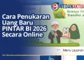 Cara Penukaran Uang Baru PINTAR BI 2026 Secara Online