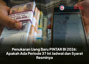 Penukaran Uang Baru PINTAR BI 2026: Apakah Ada Periode 3? Ini Jadwal dan Syarat Resminya