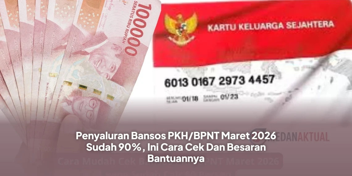 Penyaluran Bansos PKH/BPNT Maret 2026 Sudah 90%, Ini Cara Cek Dan Besaran Bantuannya