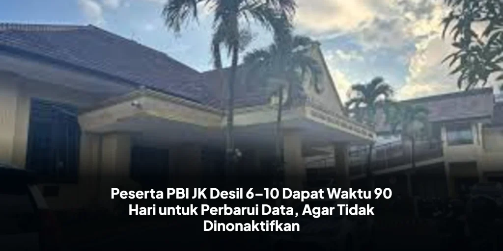 Peserta PBI JK Desil 6–10 Dapat Waktu 90 Hari untuk Perbarui Data, Agar Tidak Dinonaktifkan