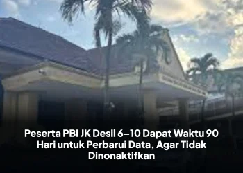 Peserta PBI JK Desil 6–10 Dapat Waktu 90 Hari untuk Perbarui Data, Agar Tidak Dinonaktifkan