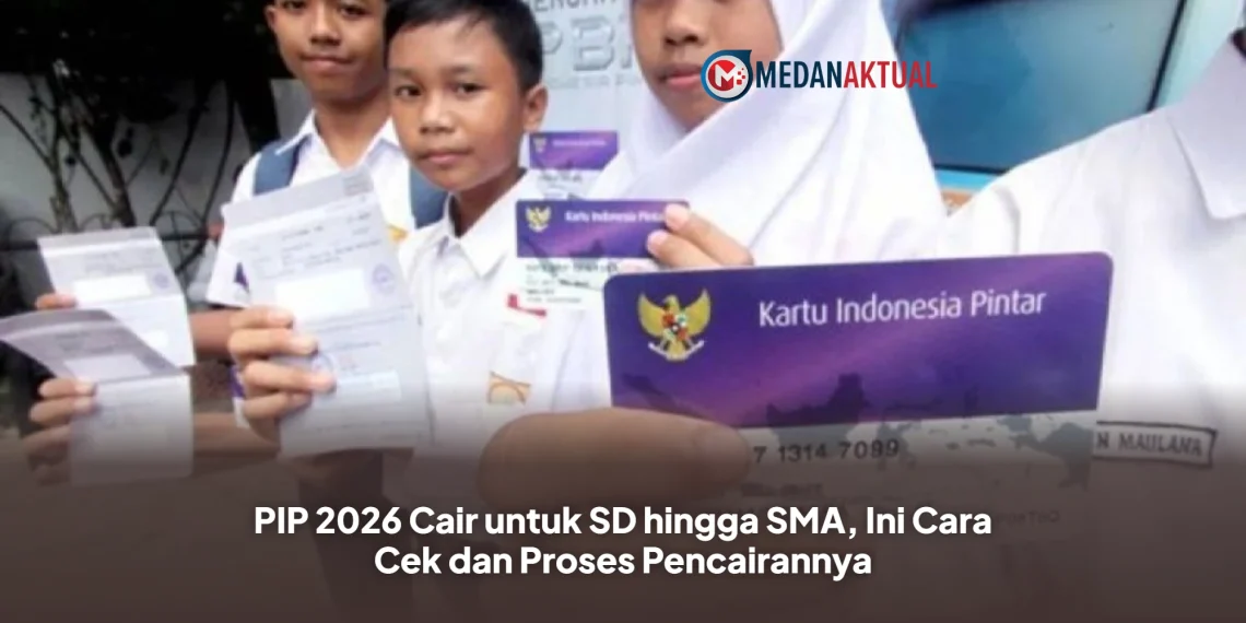 PIP 2026 Cair untuk SD hingga SMA, Ini Cara Cek dan Proses Pencairannya
