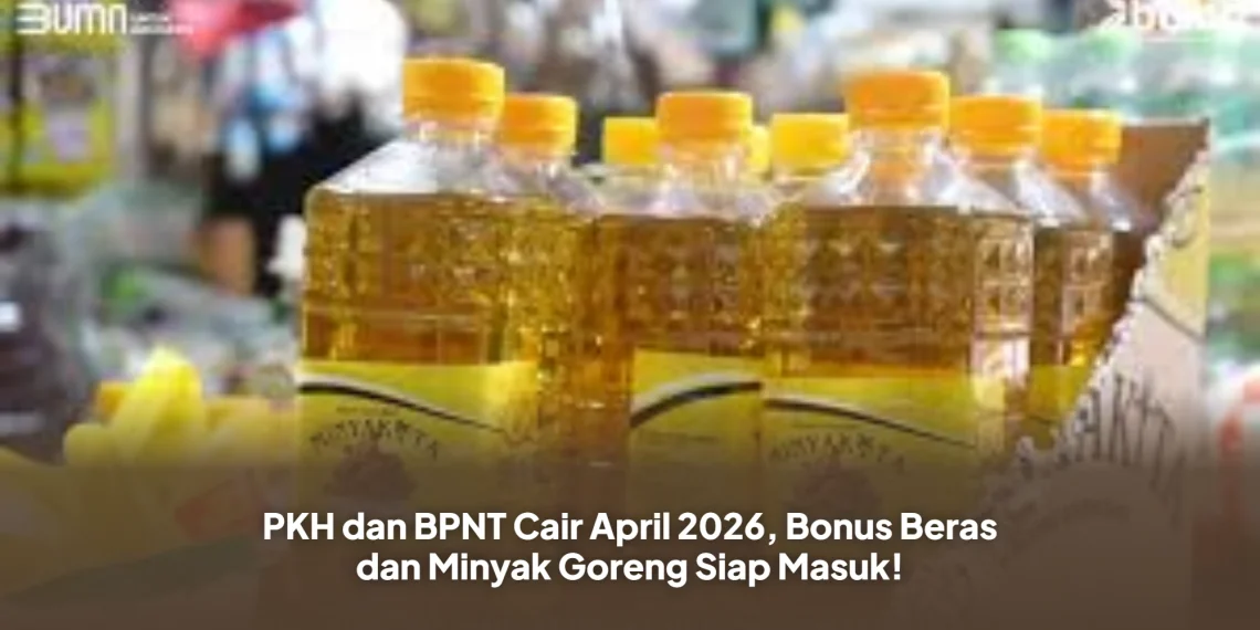 PKH dan BPNT Cair April 2026, Bonus Beras dan Minyak Goreng Siap Masuk!