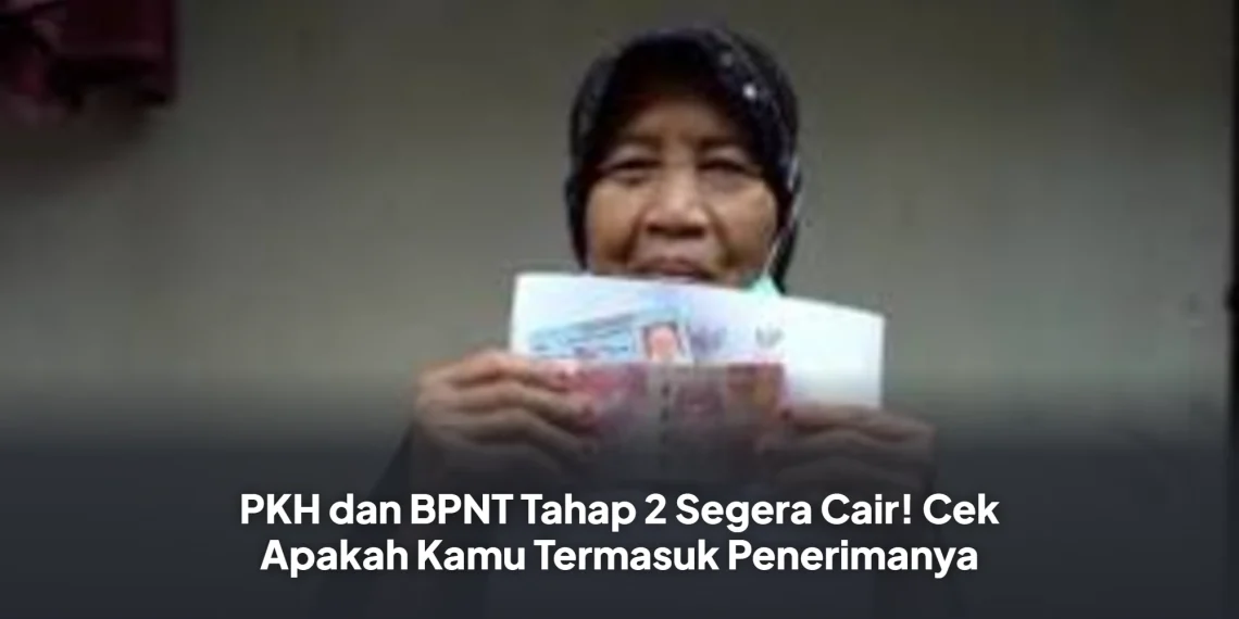PKH dan BPNT Tahap 2 Segera Cair! Cek Apakah Kamu Termasuk Penerimanya