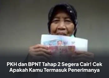 PKH dan BPNT Tahap 2 Segera Cair! Cek Apakah Kamu Termasuk Penerimanya
