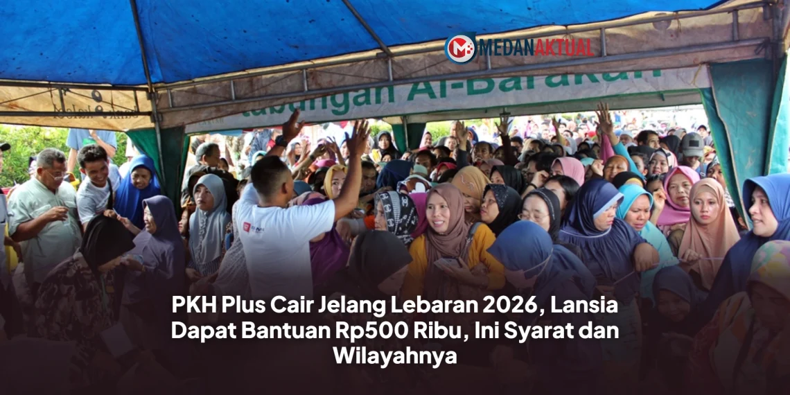PKH Plus Cair Jelang Lebaran 2026, Lansia Dapat Bantuan Rp500 Ribu, Ini Syarat dan Wilayahnya