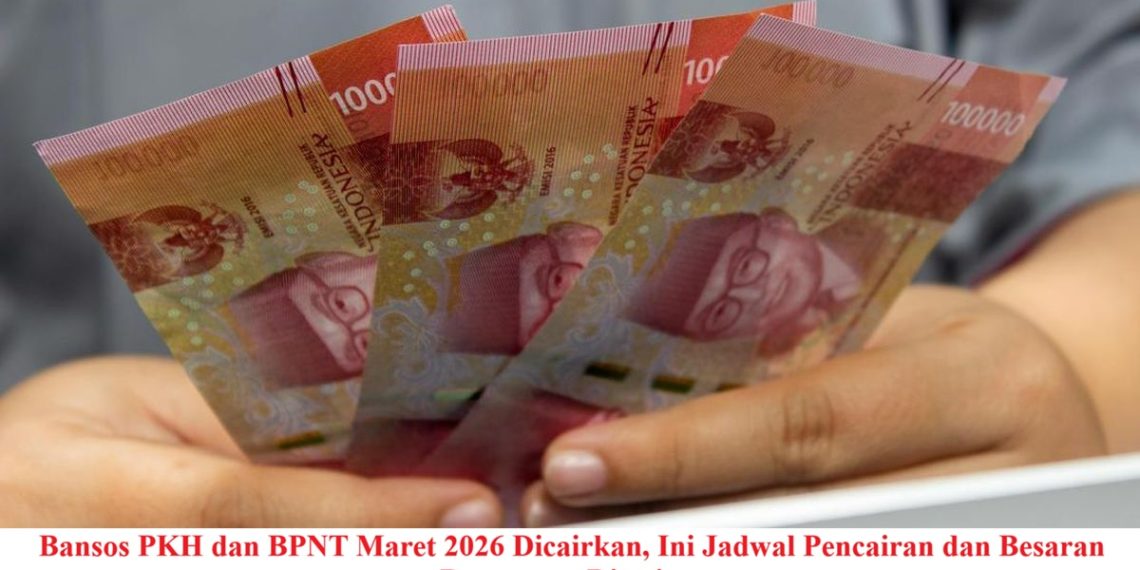 Bansos PKH dan BPNT Maret 2026 Dicairkan, Ini Jadwal Pencairan dan Besaran Dana yang Diterima