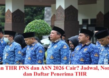 Kapan THR PNS dan ASN 2026 Cair? Jadwal, Nominal, dan Daftar Penerima THR