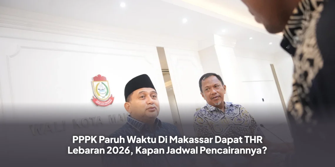 PPPK Paruh Waktu Di Makassar Dapat THR Lebaran 2026, Kapan Jadwal Pencairannya?
