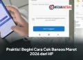Praktis! Begini Cara Cek Bansos Maret 2026 dari HP