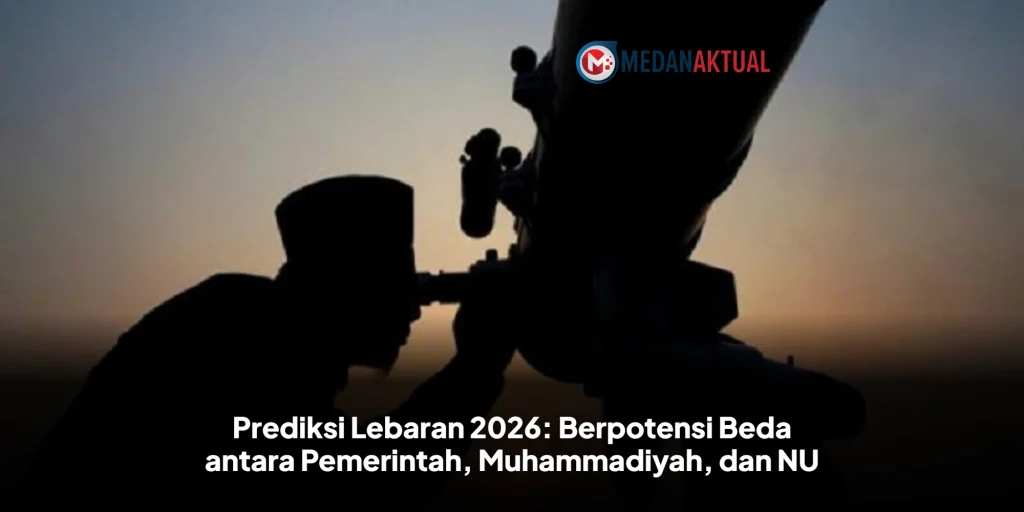 Prediksi Lebaran 2026: Berpotensi Beda antara Pemerintah, Muhammadiyah, dan NU
